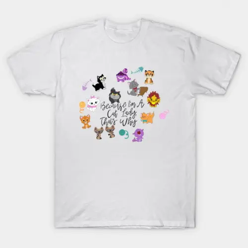 Camiseta Because I'm a Cat Lady Gatos Cat Lovers
