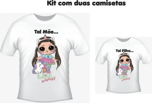 Camiseta L.o.l Suprise Tal Mãe, Tal Filha Kit /02