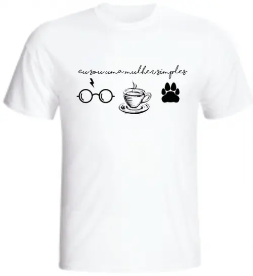 Camiseta Eu sou Uma Mulher Simples - Gostos