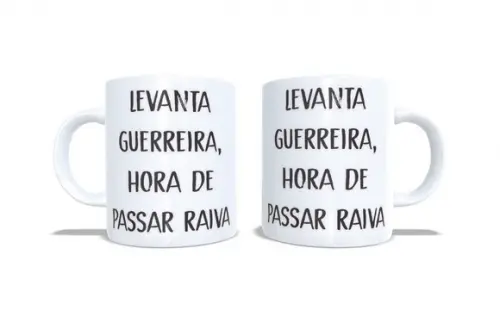 Caneca Levanta Guerreira Hora de Passar Raiva