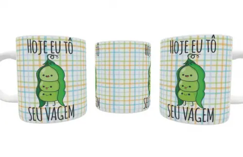 Caneca Divertida Hoje Eu tô "Seu Vagem"