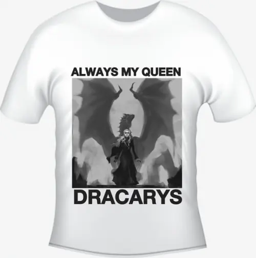 Camiseta Daenerys Targaryen Always My Queen Game Of Thrones