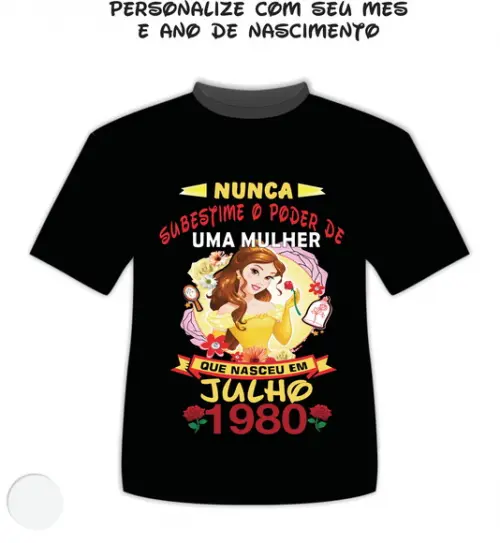 Camiseta Nunca Subestime Uma Mulher - Belle - Personalize