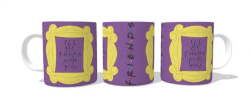 Caneca Seriado Friends I'll Be there for you