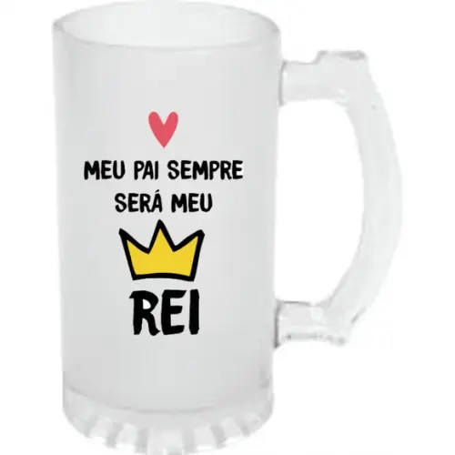 Caneca de Chopp Cerveja Meu Pai Meu Rei
