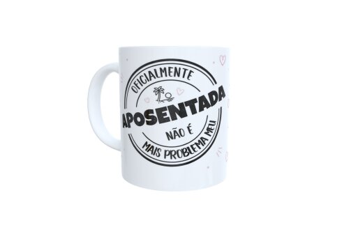 Caneca Aposentada - Aposentei