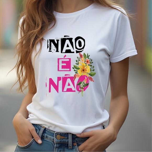 Camiseta Frase Feminina Não É Não