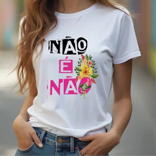 Camiseta Frase Feminina Não É Não