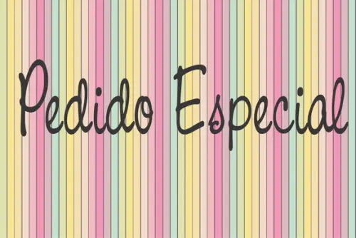 PEDIDO ESPECIAL - SOB ENCOMENDA 08
