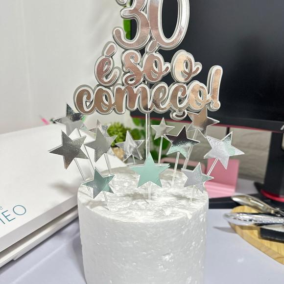 Topo de Bolo 30 Anos É Só o Começo