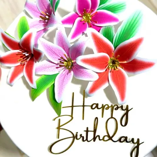 Topo de Bolo Happy Birthday Flores Lírios Realistas