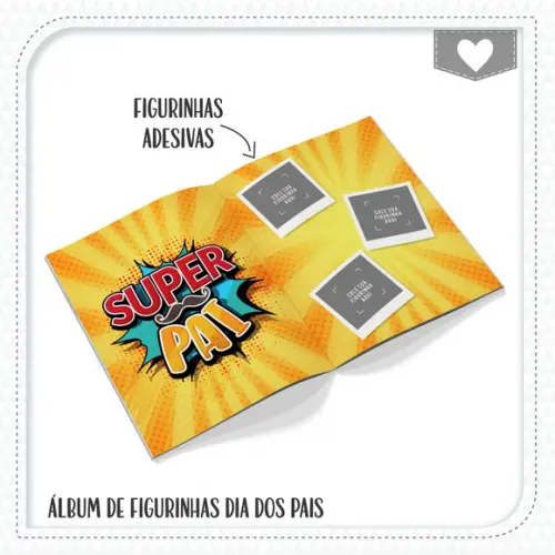 PRESENTE DIA DOS PAIS / Álbum de Figurinhas Dia dos Pais