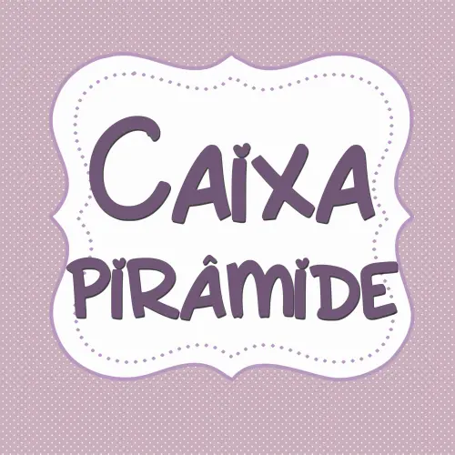 Caixa Pirâmide