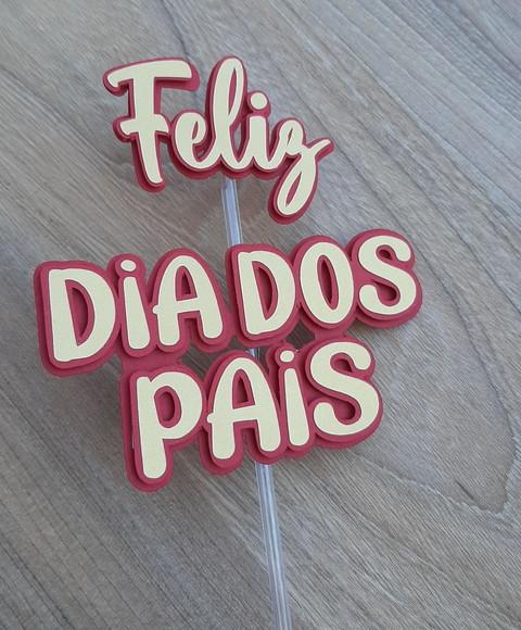 Topo de Bolo Feliz Dia dos Pais