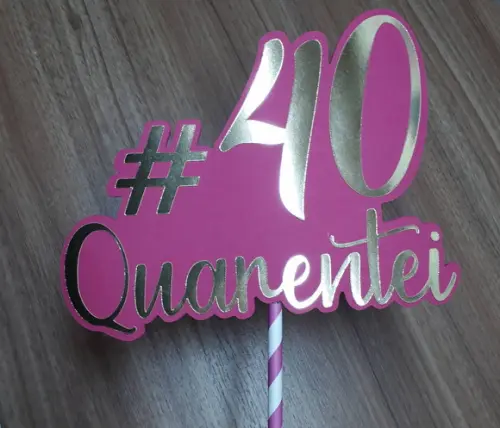 Topo de Bolo Quarentei