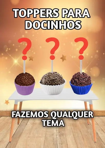 Toppers para Docinhos Qualquer Tema.