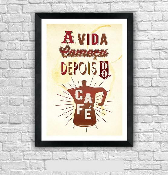 Quadro Pôster A3 c/ Moldura - a Vida Começa Depois do Café