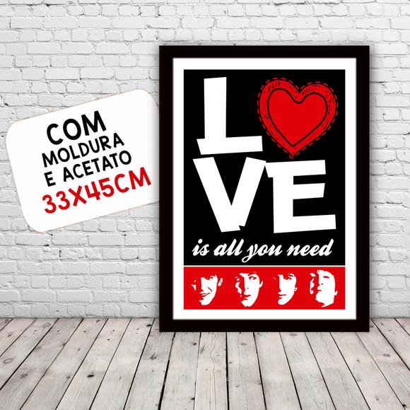 Quadro Pôster A3 c/ Moldura Love Is All You Need 30x42cm