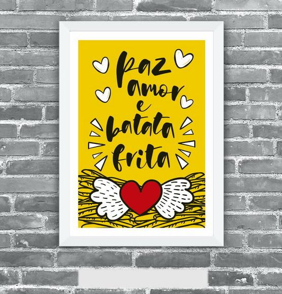 Quadro Pôster A3 c/ Moldura Paz Amor e Batata Frita 30x42cm
