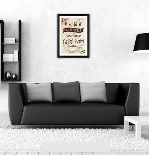 Quadro Pôster A3 c/ Moldura - a Vida Curta para Café Ruim