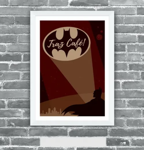 Quadro Pôster A3 c/ Moldura - Batman Traz Café!