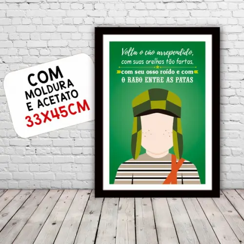 Quadro Pôster A3 c/ Moldura Chaves Volta o Cão Arrependido