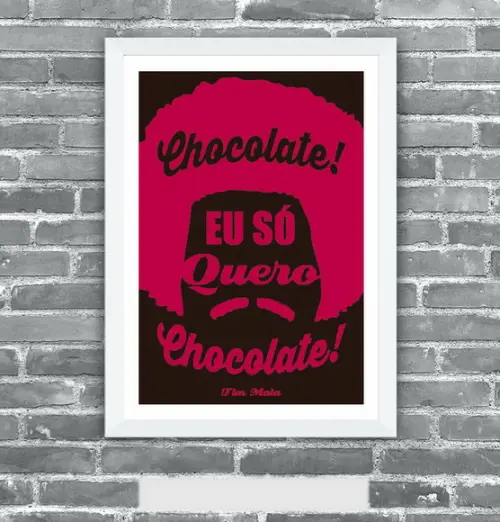 Quadro Pôster A3 c/ Moldura Eu Só Quero Chocolate 30x42cm