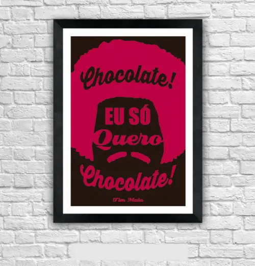 Quadro Pôster A3 c/ Moldura Eu Só Quero Chocolate 30x42cm