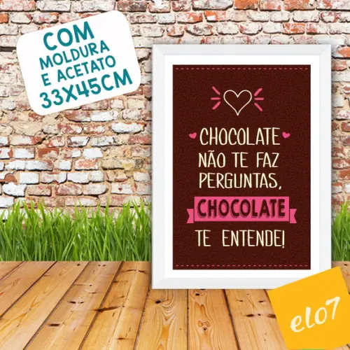 Quadro Pôster A3 c/ Moldura Frase com Chocolate 30x42cm