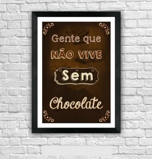 Quadro Pôster A3 c/ Moldura Frase com Chocolate 30x42cm