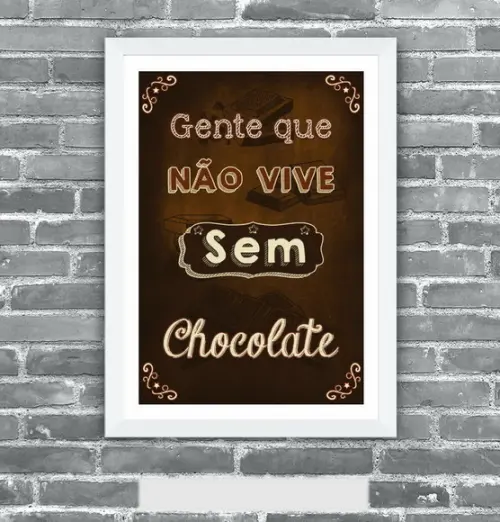 Quadro Pôster A3 c/ Moldura Frase com Chocolate 30x42cm