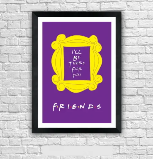 Quadro Pôster A3 c/ Moldura Friends Ill Be There - 30x42cm
