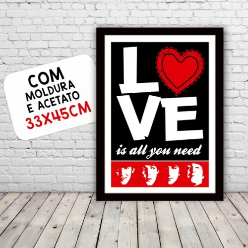 Quadro Pôster A3 c/ Moldura Love Is All You Need 30x42cm