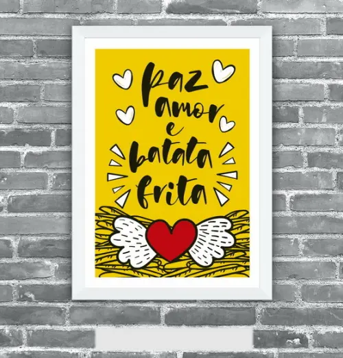 Quadro Pôster A3 c/ Moldura Paz Amor e Batata Frita 30x42cm