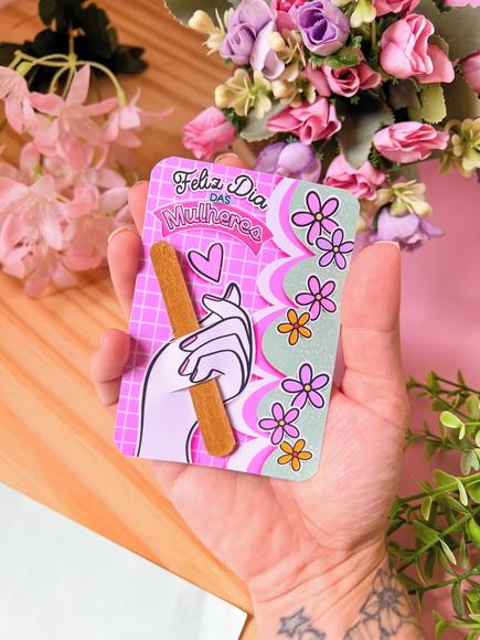 Cartão com Mini Lixa Dia da Mulher