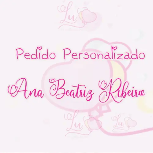 Pedido Personalizado Ana Beatriz Ribeiro