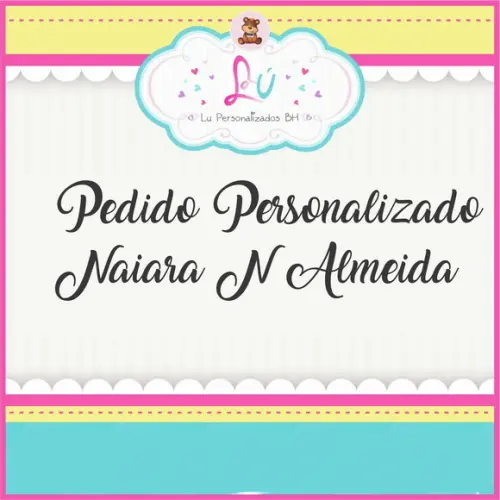Pedido Personalizado Naiara N Almeida