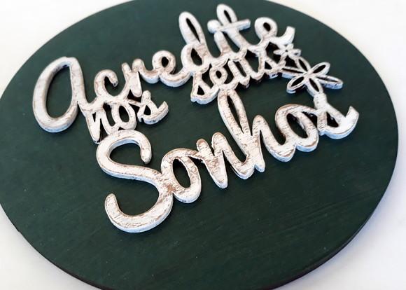 Placa Redonda com Aplique em mdf de Frase (acredite)
