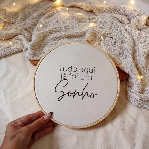 Quadro Bordado - Tudo Aquilo Ja Foi Sonho