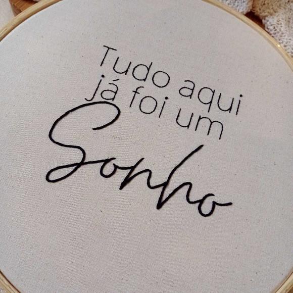Quadro Bordado - Tudo Aquilo Ja Foi Sonho