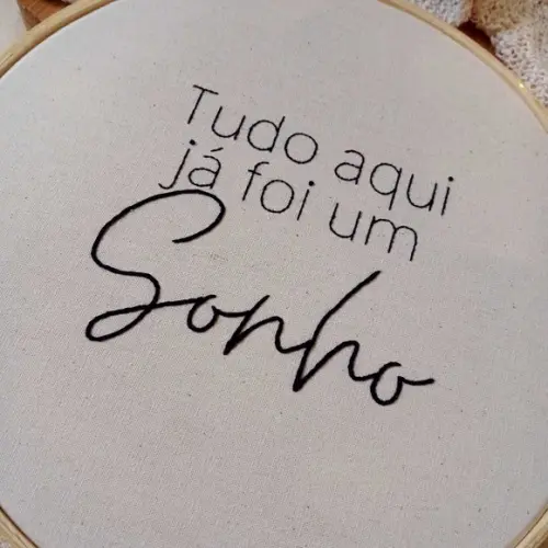 Quadro Bordado - Tudo Aquilo Ja Foi Sonho