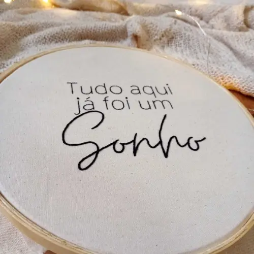 Quadro Bordado - Tudo Aquilo Ja Foi Sonho
