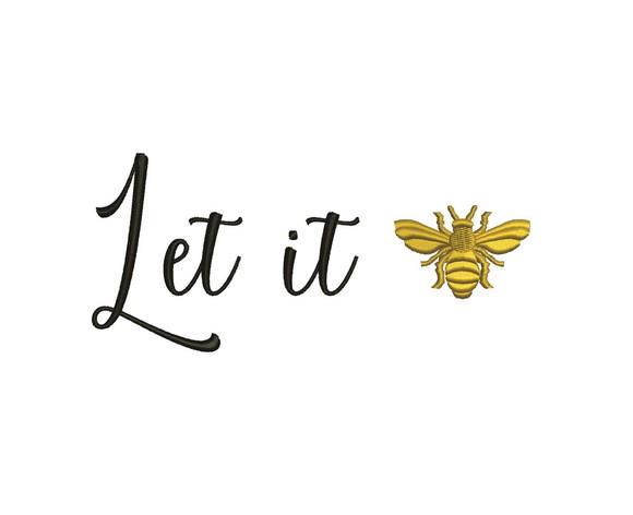 Matriz de bordado Let It Bee