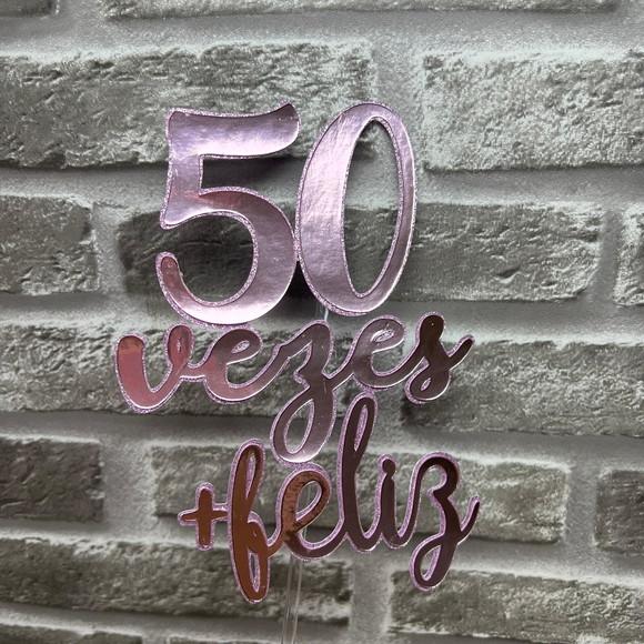 Topo de Bolo 50 Vezes + Feliz