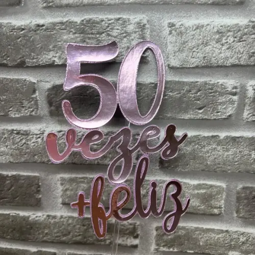Topo de Bolo 50 Vezes + Feliz