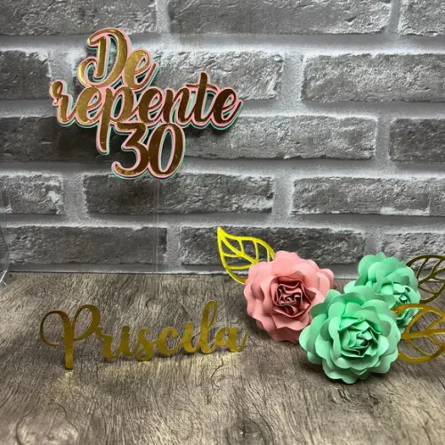 Topo de Bolo de Repente 30 e Flores