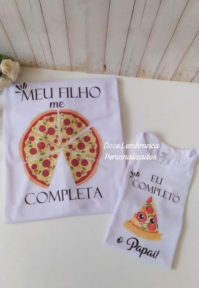 Kit Camisetas Personalizadas Pizza Meu Pai Me Completa