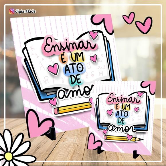 Azulejo Grande Dia dos Professores para Mesa Ensinar É Amor