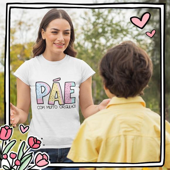 Camisa Dia das Mães - Pãe com Muito Orgulho