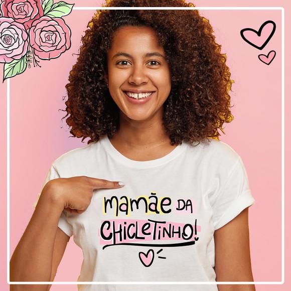 Camisa Mãe e Filha - Dia das Mães - Chicletinho da Mamãe